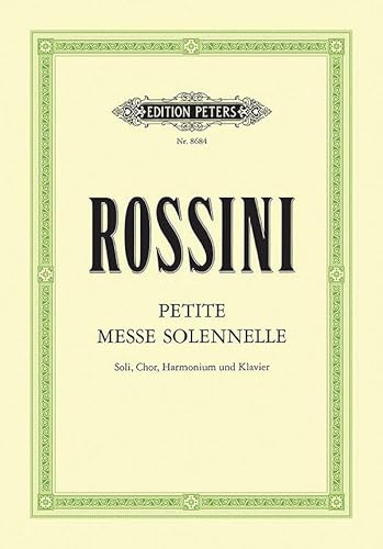 Rossini: Petite Messe Solennelle (Vocal Score) (Ep8684): Für 4 Solostimmen, Gemischten Chor, Harmonium Und Klavier / Klavierauszug