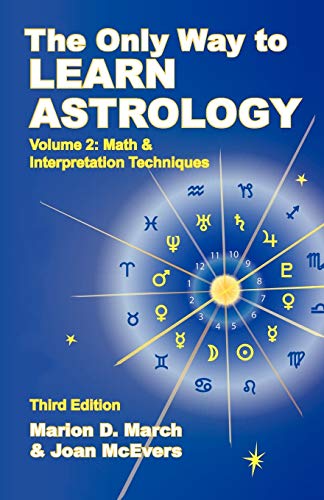 The Only Way To Learn About Astrology, Volume 2, Third Edition