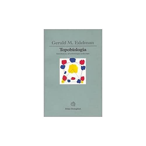 Topobiologia. Introduzione All'Embriologia Molecolare