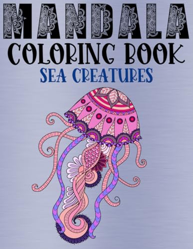 Mandala Coloring Book Sea Creatures Animals Color Books Animal For Adults And Kids Mandalas: A4 Format 28 Motifs Printed On One Side 56 Pages
