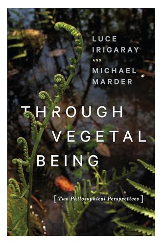 Through Vegetal Being: Two Philosophical Perspectives