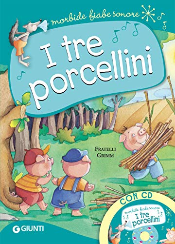 I Tre Porcellini. Con Cd-Audio