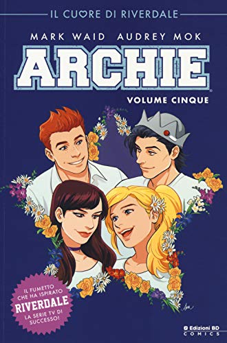 Archie. Il Cuore Di Riverdale (Vol. 5)