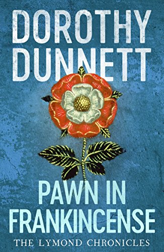 Pawn In Frankincense: The Lymond Chronicles Book Four