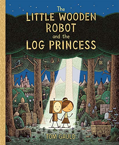 The Little Wooden Robot And The Log Princess: Winner Of Foyles Children’S Book Of The Year