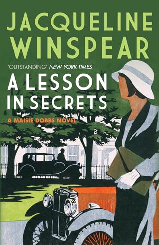 Lesson In Secrets, A (Maisie Dobbs): Sleuth Maisie Faces Subterfuge And The Legacy Of The Great War
