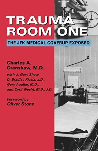 Trauma Room One: The Jfk Medical Coverup Exposed