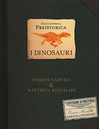 Enciclopedia Preistorica. Dinosauri. Libro Pop-Up. Ediz. Illustrata