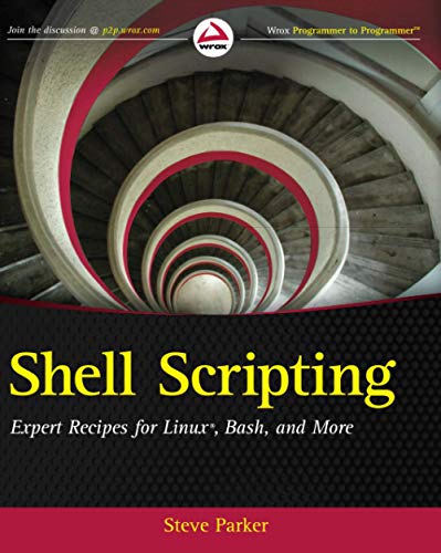 Shell Scripting: Expert Recipes For Linux, Bash, And More