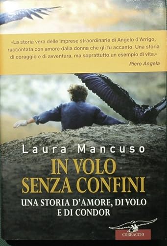 In Volo Senza Confini. Una Storia D'Amore, Di Volo E Di Condor
