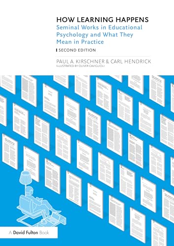 How Learning Happens: Seminal Works In Educational Psychology And What They Mean In Practice