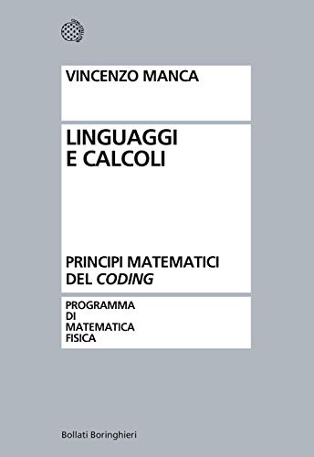 Linguaggi E Calcoli. Principi Matematici Del «Coding»