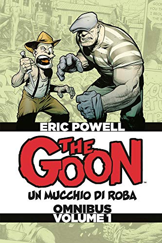 The Goon. Un Mucchio Di Roba. Omnibus. Ediz. Deluxe (Vol. 1)