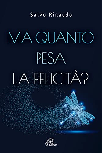 Ma Quanto Pesa La Felicità?