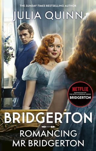 Bridgerton: Romancing Mr Bridgerton: Tie-In For Penelope And Colin'S Story - The Inspiration For Bridgerton Series Three