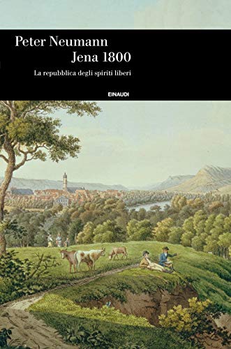 Jena 1800. La Repubblica Degli Spiriti Liberi
