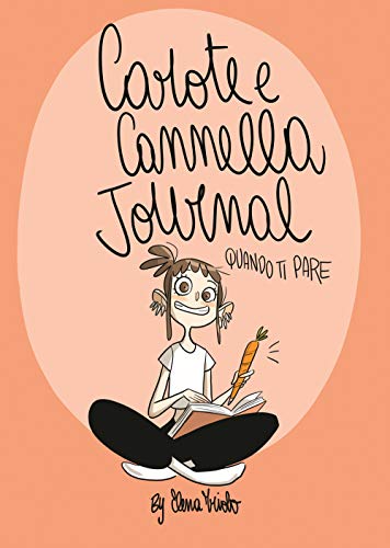 Carote E Cannella Journal. Quando Ti Pare.