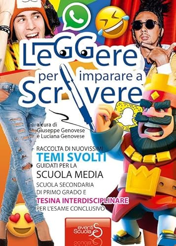 Leggere Per Imparare A Scrivere. Temi Svolti Scuola Media E Tesina Interdisciplinare