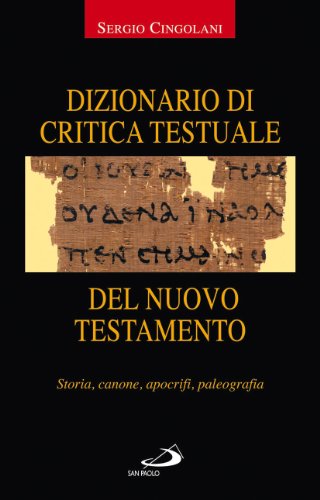 Dizionario Di Critica Testuale Del Nuovo Testamento. Storia, Canone, Apocrifi, Paleografia