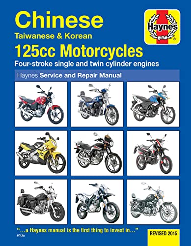 Chinese, Taiwanese & Korean 125Cc Motorcycles, '03-'15 Haynes Repair Manual: Revised 2015