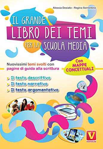 Il Grande Libro Dei Temi Per La Scuola Media. Nuovissimi Temi Svolti Con Pagine Di Guida Alla Scrittura