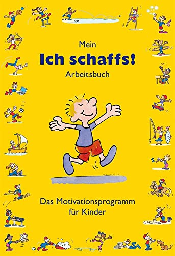 Mein "Ich Schaffs!" - Arbeitsbuch: Das Motivationsprogramm Für Kinder