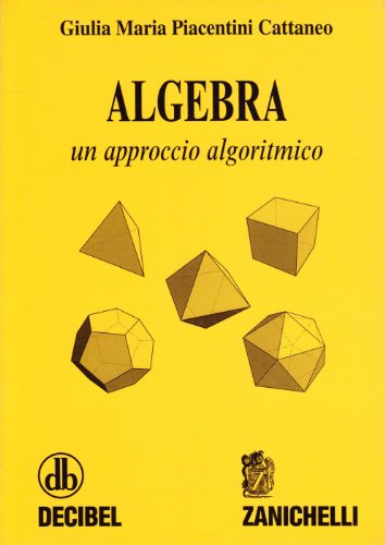 Algebra. Un Approccio Algoritmico