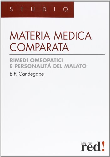 Materia Medica Comparata. Rimedi Omeopatici E Personalità Del Malato