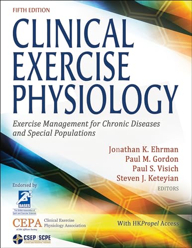 Clinical Exercise Physiology: Exercise Management For Chronic Diseases And Special Populations