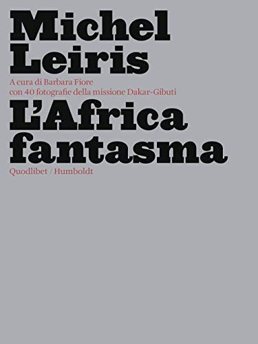 L'Africa Fantasma. Ediz. Illustrata