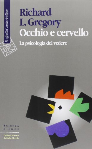 Occhio E Cervello. La Psicologia Del Vedere