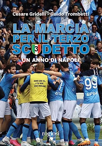 La Marcia Per Il Terzo Scudetto. Un Anno Di Napoli