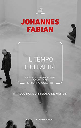 Il Tempo E Gli Altri. La Politica Del Tempo In Antropologia