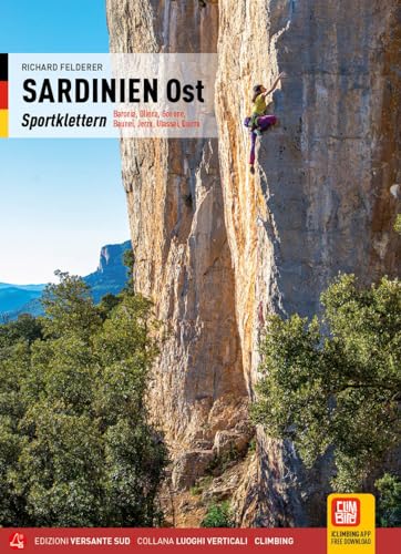 Sardinien Ost. Sportklettern. Baronia, Oliena, Gonone, Baunei, Jerzu, Ulassai, Quirra