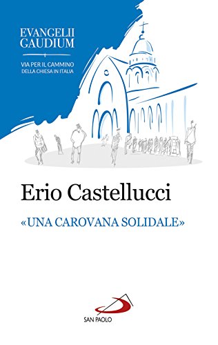 Una «Carovana Solidale». La Fraternità Come Stile Dell'Annuncio In Evangelii Gaudium