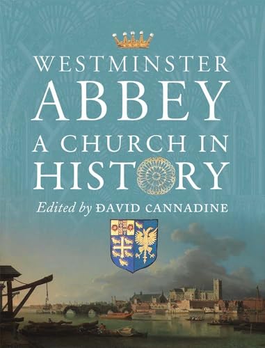 Westminster Abbey: A Church In History
