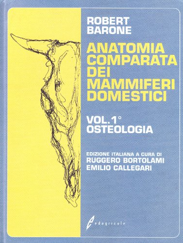 Trattato Di Anatomia Comparata Dei Mammiferi Domestici. Osteologia (Vol. 1)