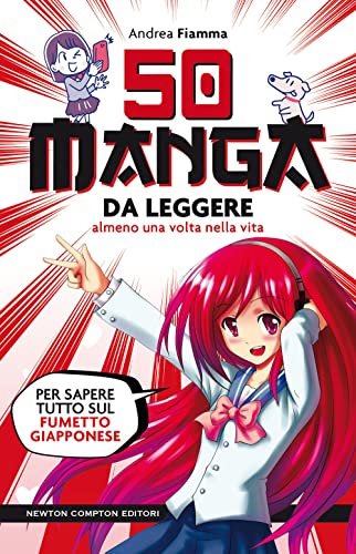 50 Manga Da Leggere Almeno Una Volta Nella Vita. Per Sapere Tutto Sul Fumetto Giapponese