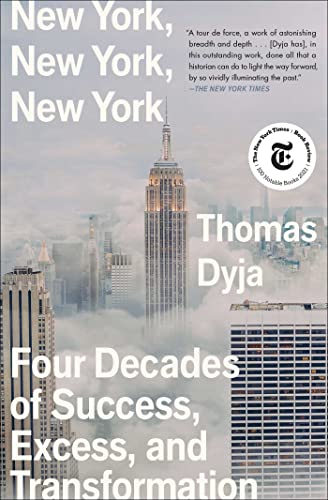 New York, New York, New York: Four Decades Of Success, Excess, And Transformation