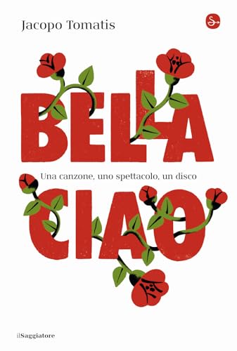 Bella Ciao. Una Canzone, Uno Spettacolo, Un Disco