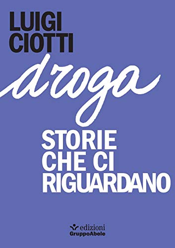 Droga. Storie Che Ci Riguardano