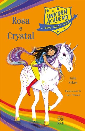 Rosa E Crystal. Unicorn Academy: Vol. 7