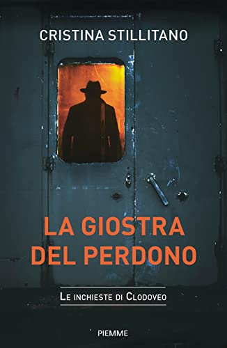 La Giostra Del Perdono. Le Inchieste Di Clodoveo (Vol. 4)