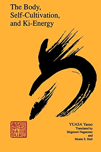 The Body, Self-Cultivation, And Ki-Energy