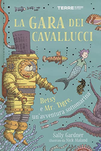 La Gara Dei Cavallucci. Betsy E Mr. Tigre, Un'Avventura Sottomarina