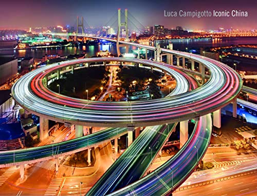 Luca Campigotto: Iconic China [Lingua Inglese]