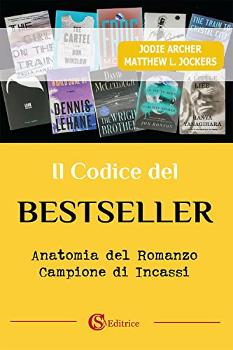 Il Codice Del Bestseller. Anatomia Del Romanzo Campione Di Incassi