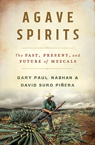 Agave Spirits: The Past, Present, And Future Of Mezcals
