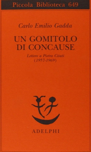 Un Gomitolo Di Concause. Lettere A Pietro Citati (1957-1969)