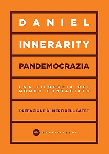 Pandemocrazia. Una Filosofia Del Mondo Contagiato